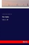 Josep Addison, Joseph Addison, George Ath Aitken, George Atherton Aitken, Richar Steele, Richard Steele - The Tatler