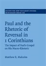 Matthew R Malcolm, Matthew R. Malcolm, Matthew R. (Trinity Theological College Malcolm, Malcolm Matthew R. - Paul and the Rhetoric of Reversal in 1 Corinthians