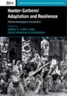 Daniel H. Temple, Daniel H. (George Mason University Temple, Christopher M Stojanowski, Christopher M. Stojanowski, Christopher M. (Arizona State University) Stojanowski, Daniel H Temple... - Hunter-Gatherer Adaptation and Resilience