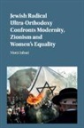 Motti Inbari, Motti (University of North Carolina Inbari, Inbari Motti - Jewish Radical Ultra Orthodoxy Confronts Modernity, Zionism and
