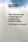 Carl Martin Allwood, Carl Martin (Goeteborgs Universitet Allwood, Allwood Carl Martin - Nature and Challenges of Indigenous Psychologies