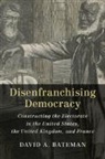 David A Bateman, David A. Bateman, David A. (Cornell University Bateman - Disenfranchising Democracy