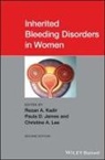 Paula James, Paula D. James, Ra Kadir, Rezan Kadir, Rezan A. Kadir, Rezan A. (Professor in Obstetrics and Gynae Kadir... - Inherited Bleeding Disorders in Women