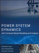 Y Hase, Yoshihid Hase, Yoshihide Hase, Yoshihide Khandelwal Hase, Hase Yoshihide, Kazuyuki Kameda... - Power System Dynamics With Computer-Based Modeling and Analysis