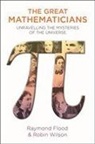 Raymond Flood, Raymond Wilson Flood, Robin Wilson - Great Mathematicians