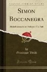 Giuseppe Verdi - Simon Boccanegra: Melodramma in Un Prologo E Tre Atti (Classic Reprint)
