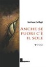 Stefano Falifigli - Anche se fuori c'è il sole