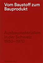 r Uta Hassle, Ut Hassler, Uta Hassler - Vom Baustoff zum Bauprodukt