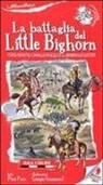 Pino Pace, Giorgio Sommacal - La battaglia del Little Bighorn. Toro Seduto, Cavallo Pazzo e il generale Custer