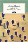 Jean Giono, S. Mulazzani, Simona Mulazzani - L' uomo che piantava gli alberi
