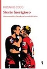 Rosario Coco - Storie fuorigioco. Omosessualità e altri tabù nel mondo del calcio