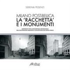Serena Pesenti - Milano post-bellica. La «racchetta» e i monumenti. Questioni di tutela monumentale e archeologica nella ricostruzione urbanistica e architettonica del centro storico