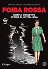 Beniamino Delvecchio, Emanuele Merlino - Foiba rossa. Norma Cossetto, storia di un'italiana