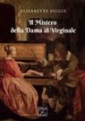Elisabetta Siggia - Il mistero della dama al virginale