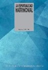 Augusto Sarmiento Franco - La espiritualidad matrimonial : el "misterio" del matrimonio