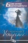 Giacomo Giammatteo - Undeniable Vengeance