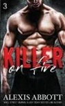 Alexis Abbott, Abbott Alexis - Killer on Fire
