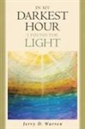 Jerry D. Warren - In My Darkest Hour I Found The Light
