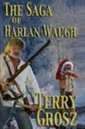 Terry Grosz - The Saga of Harlan Waugh