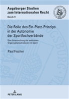 Paul Fischer - Die Rolle des Ein-Platz-Prinzips in der Autonomie der Sportfachverbände