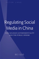 Bei Guo - Regulating Social Media in China