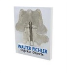 Katia Baudin, Bart Lootsma, Walter Pichler, Margare Sandhofer, Elisabeth Thoman, Klaus Thoman - Walter Pichler: Objekte
