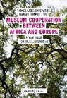 Thomas Laely, Mar Meyer, Marc Meyer, Raphael Schwere - Museum Cooperation between Africa and Europe