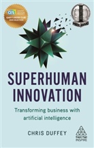 Chris Duffey - Superhuman Innovation