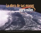 Jeffrey N. Williams - La Obra de Sus Manos Para Ninos - Paquete de 10 (the Work of His Hands for Kids - Pack of 10)