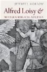 Jeffrey L. Morrow - Alfred Loisy and Modern Biblical Studies