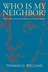 Thomas D Williams, Thomas D. Williams - Who is My Neighbor