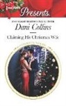 Dani Collins - Claiming His Christmas Wife