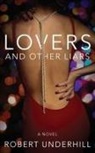 Robert Underhill - Lovers & Other Liars