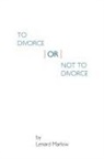 Lenard Marlow - To Divorce or Not To Divorce