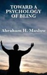 Abraham H. Maslow - Toward a Psychology of Being