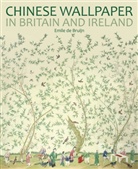 Emile de Bruijn, Emile De Bruijn - Chinese Wallpaper in Britain and Ireland