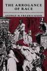 George M. Fredrickson - The Arrogance of Race
