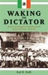 Karl B. Koth, Karl Koth, Karl B Koth, Karl B. Koth - Waking the Dictator