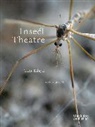 Tim Edgar, Hugh Raffles - Insect Theatre