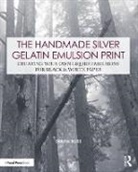 Denise Ross, Denise (Editor Ross - The Handmade Silver Gelatin Emulsion Print