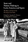 Miguel A. Centeno, Miguel A. (Princeton University Centeno, Agustin E. Ferraro, Agustin E. (Universidad De Salamanca Ferraro, Miguel A Centeno, Miguel A. Centeno... - State and Nation Making in Latin America and Spain: Volume 2