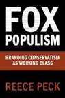 Reece Peck, Reece (College of Staten Island) Peck - Fox Populism