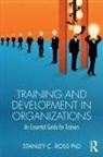 Stanley Ross, Stanley C Ross, Stanley C. Ross - Training and Development in Organizations