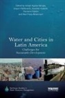 Ismael (Tecnologico De Monterrey Aguilar-Barajas, Ismael Mahlknecht Aguilar-Barajas, Ismael Aguilar-Barajas, Ismael (Tecnologico De Monterrey Aguilar-Barajas, Jonathan Kaledin, Jonathan (Stockholm International Water Institute Kaledin... - Water and Cities in Latin America