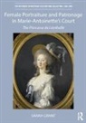 Sarah Grant, Sarah (Victoria &amp; Albert Museum) Grant, Grant Sarah - Female Portraiture and Patronage in Marie Antoinette''s Court