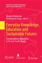 Keung Eric Tsang, Keung Eric Tsang, Margare Robertson, Margaret Robertson, Po Keung Eric Tsang - Everyday Knowledge, Education and Sustainable Futures