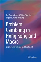 Chi Chue Chan, Chi Chuen Chan, Eugene Leung, Eugene Chung Ip Leung, William Wai Li Li, William Wai Lim Li - Problem Gambling in Hong Kong and Macao