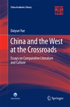 Daiyun Yue - China and the West at the Crossroads