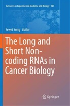 Erwe Song, Erwei Song - The Long and Short Non-coding RNAs in Cancer Biology
