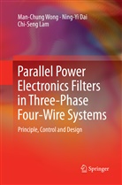 Ning-Y Dai, Ning-Yi Dai, Chi-Seng Lam, Man-Chun Wong, Man-Chung Wong - Parallel Power Electronics Filters in Three-Phase Four-Wire Systems